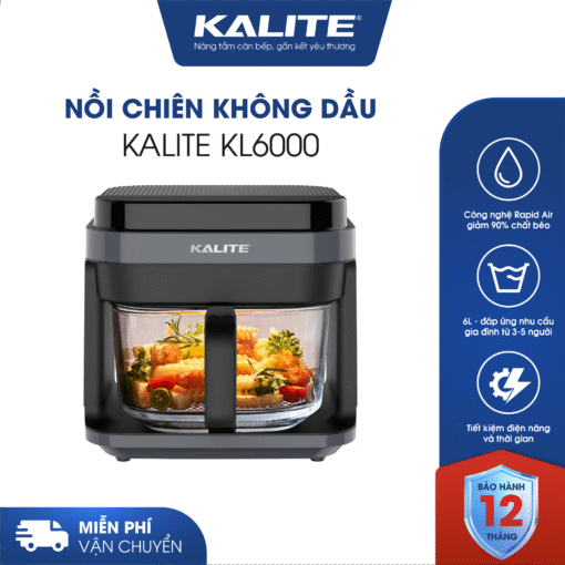 Nồi chiên không dầu KALITE KL6000 – Siêu phẩm nồi chiên không dầu 6L “xuyên thủy tinh”, giòn ngon – healthy cho cả gia đình!